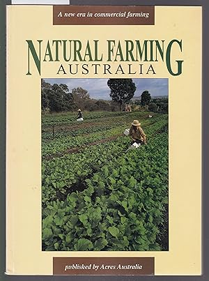 Natural Farming Australia : A New Era in Commercial Farming