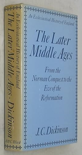 The Later Middle Ages: From the Norman Conquest to the Eve of the Reformation (An Ecclesiastical ...