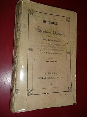 HISTORIQUE DE BAGNERES-DE-LUCHON, contenant des détails très-circonstanciés sur ses bains, les pl...