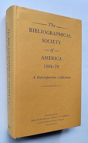The Bibliographical Society of America, 1904-79: A Retrospective Collection