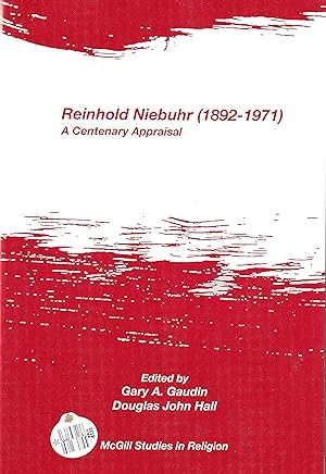 Reinhold Niebuhr (1892 - 1971) A Centenary Appraisal