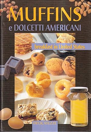 Muffins e dolcetti americani. Breakfast in United States