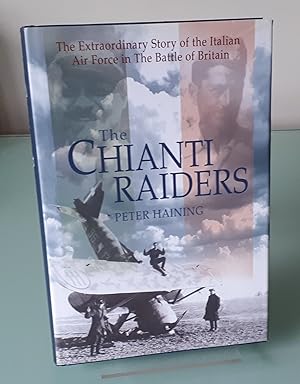 The Chianti Raiders: The Extraordinary Story of the Italian Air Force in the Battle of Britain