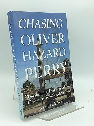 CHASING OLIVER HAZARD PERRY: Travels in the Footsteps of the Commodore Who Saved America