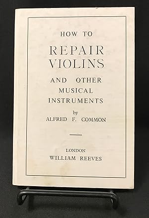 How To Repair Violins and Other Musical Instruments