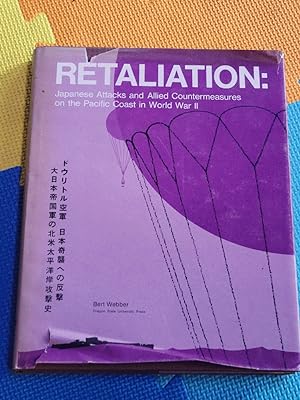 Retaliation: Japanese Attacks and Allied Countermeasures on the Pacific Coast in World War II (Or...