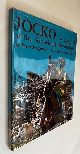 Jocko: A Legend of the American Revolution; [by] Earl Koger, Sr. ; illustrated by Don Miller