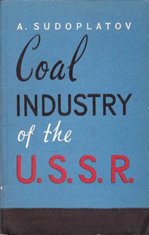 Coal Industry of the U.S.S.R.