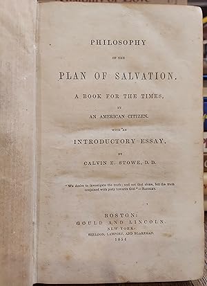 Philosophy of the Plan of Salvation. A Book for the Times with an Introductory Essay By Calvin E....