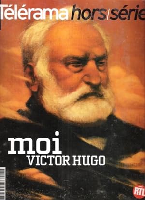 Télérama Hors Série : Moi Victor HUGO