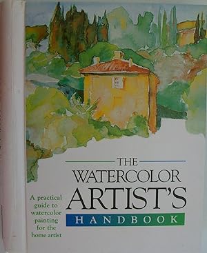 The Watercolor Artist's Handbook (Artist's Handbook Series)