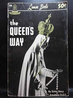 THE QUEEN'S WAY or To Jesus Through Mary