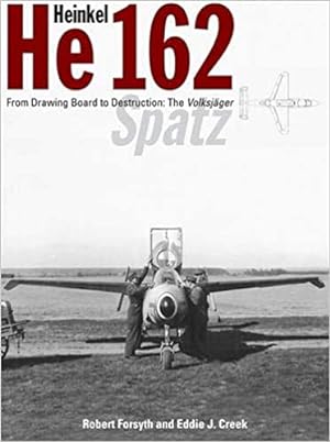 Heinkel He162 : From Drawing Board to Destruction