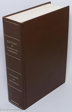 History of Alameda County, California, Including Its Geology, Topography, Soil, and Productions; ...
