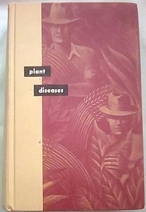 Plant Diseases: The Yearbook of Agriculture 1953