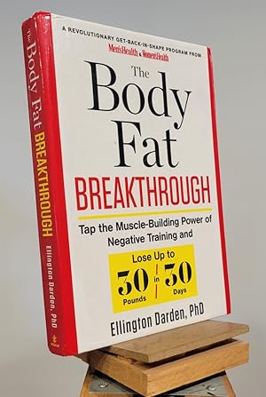The Body Fat Breakthrough: Tap the Muscle-Building Power of Negative Training and Lose Up to 30 P...