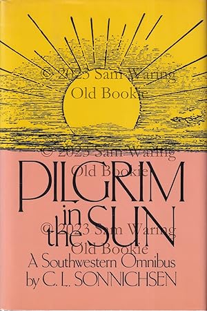 Pilgrim in the sun: a Southwestern omnibus