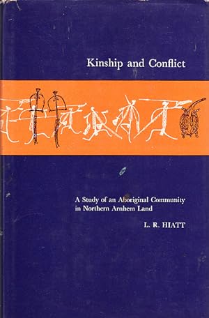 Kinship and Conflict. A Study of an Aboriginal Community in Northern Arnhem Land