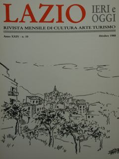 Lazio Ieri E Oggi. Rivista Mensile Di Cultura Arte Turismo. Anno XXIV - N. 10, Ottobre 1988