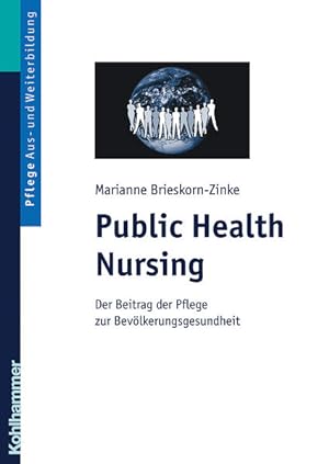 Public Health Nursing Der Beitrag der Pflege zur Bevölkerungsgesundheit