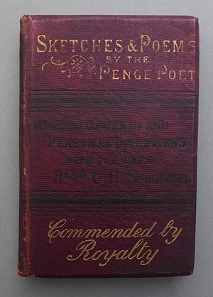Poems & Prose - Sketches & Poems by the Penge Poet - with Anecdotes of and Personal Interviews wi...
