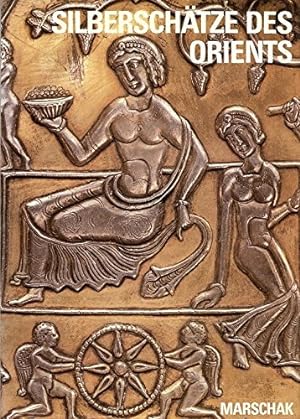 Silberschätze des Orients : Metallkunst des 3.-13. Jahrhunderts und ihre Kontinuität