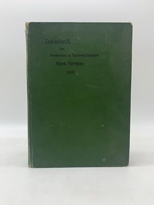 Zeitschrift des Deutschen und osterreichischen alpenvereins. Band XXXIX, Jahrgang 1908