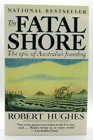 Fatal Shore: The Epic of Australia's Founding