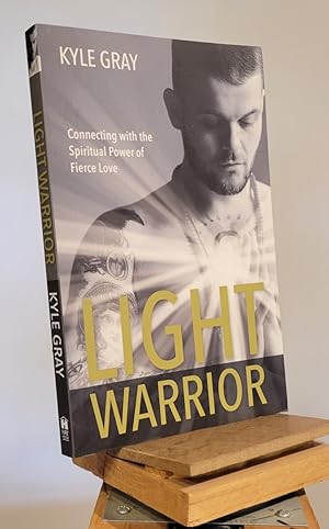 Light Warrior: Connecting with the Spiritual Power of Fierce Love