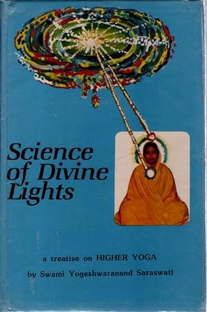 SCIENCE OF DIVINE LIGHTS: A Treatise on Higher Yoga
