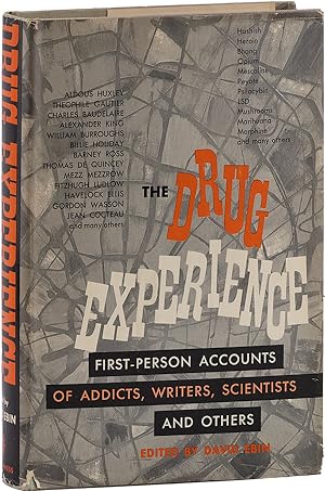 The Drug Experience: First-Person Accounts of Addicts, Writers, Scientists and Others