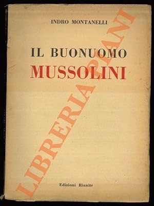 Il buonuomo Mussolini.