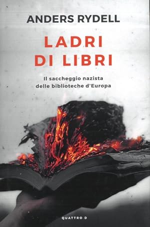 Ladri di libri. Il saccheggio nazista delle biblioteche d'Europa.