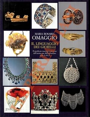 Il linguaggio dei gioielli. Il significato nascosto e ritrovato dell'eterna arte dell'ornamento d...