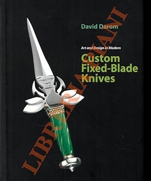 Art and Design in Modern Custom Fixed-Blade Knives.