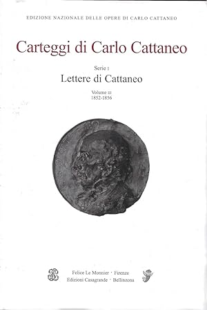 Lettere di Carlo Cattaneo - Vol. III : 1852-1856 (Carteggi di Carlo Cattaneo - Serie I )