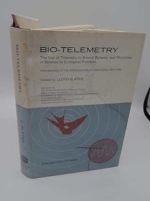 Bio-Telemetry: The Use of Telemetry in Animal Behavior and Physiology in Relation to Ecological P...