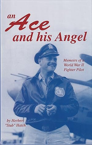 An Ace and His Angel: Memoirs of a WWII Fighter Pilot