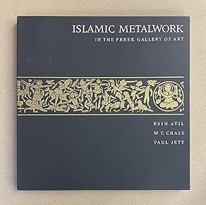 Islamic Metalwork in the Freer Gallery of Art