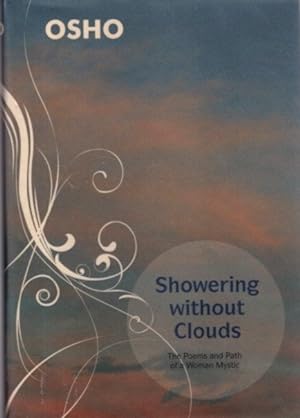 SHOWERING WITHOUT CLOUDS: The Poems and Path of a Woman Mystric