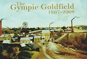 The Gympie Goldfield 1867-2008.