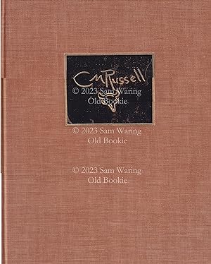 The Charles M. Russell book : the life and work of the cowboy artist