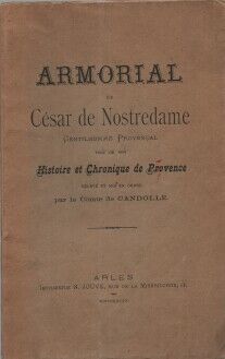 ARMORIAL de CESAR DE NOSTREDAME . Gentilhomme Provençal tiré de son Histoire et Chronique de Prov...