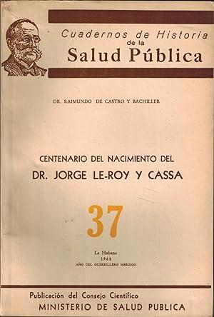 Centenario del Nacimiento del Dr. Jorge Le-Roy Y Cassa