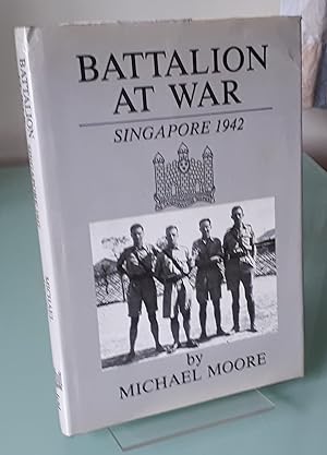 Battalion at War: Singapore, 1942 (1st Cambridgeshire)