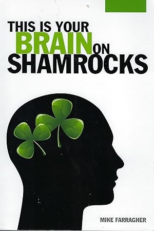 THIS IS YOUR BRAIN ON SHAMROCKS