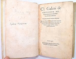 Cl. Galeni de SIMPLICIVM MEDICAMENTORUM FACULTATIBUS Libri Undecim. Theodorico Gerardo Gaudano In...