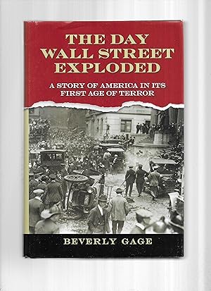 THE DAY WALL STREET EXPLODED: A Story Of America In Its First Age Of Terror