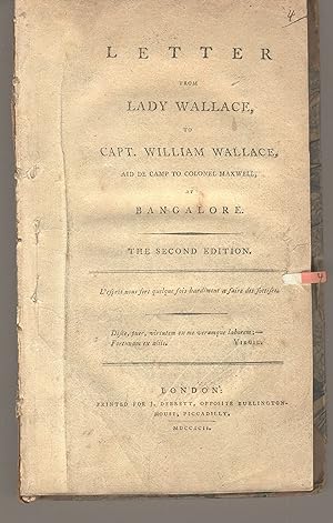 Letter from Lady Wallace to Capt. William Wallace, aid de camp to Colonel Maxwell, at Bangalore. ...