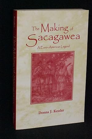The Making of Sacagawea: A Euro-American Legend